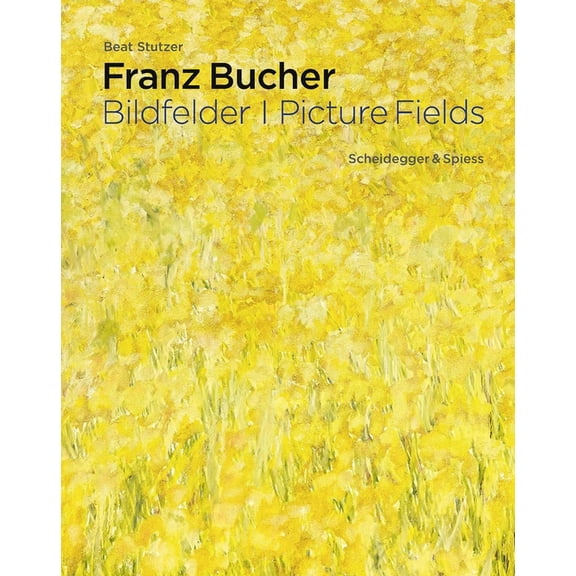 Franz Bucher. Picture Fields (Hardcover)