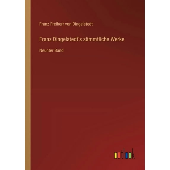 Franz Dingelstedt's sämmtliche Werke: Neunter Band, (Paperback)