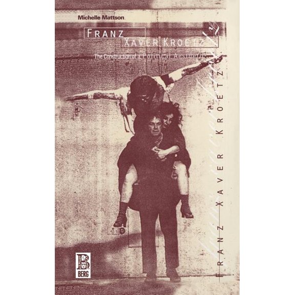 Franz Xaver Kroetz: The Construction of a Political Aesthetic, (Hardcover)