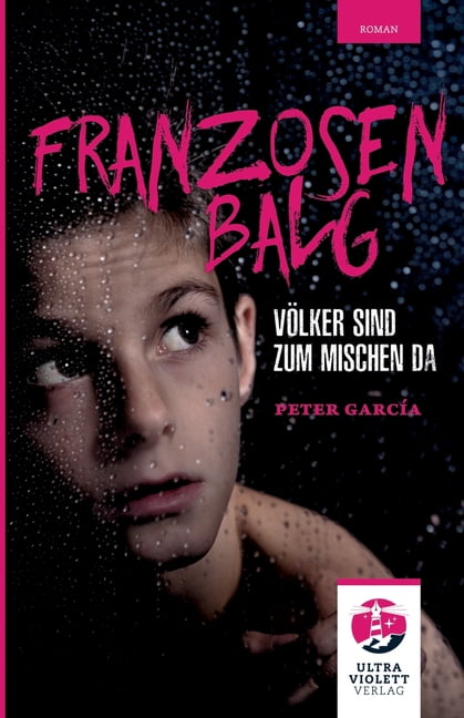 Franzosenbalg: VÃ¶lker sind zum Mischen da, (Paperback)