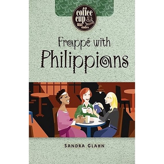 Pre-Owned Frappe with Philippians (Coffee Cup Bible Studies) (Paperback) 0899573967 9780899573960