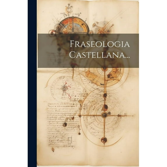 Fraseologia Castellana..., (Paperback)