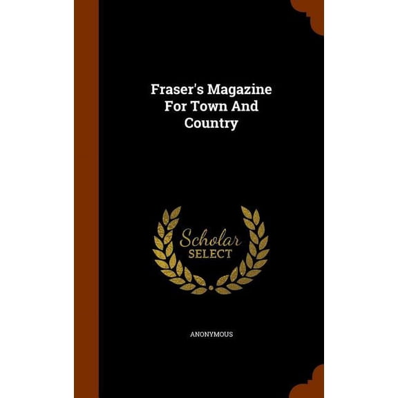 Fraser's Magazine For Town And Country (Hardcover)