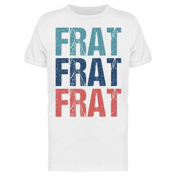 Frat Frat Frat Men's T-shirt