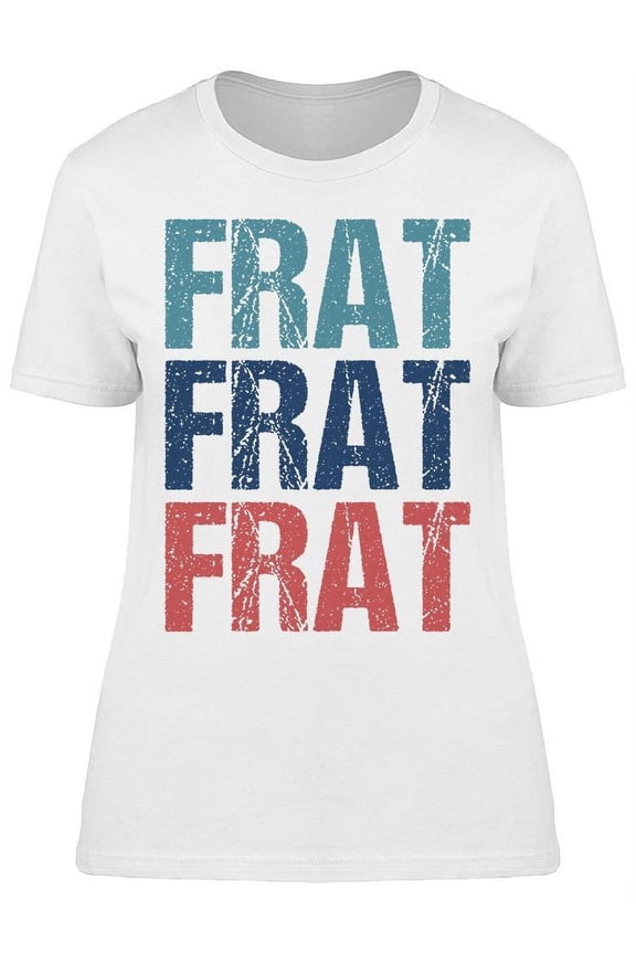 Frat Frat Graphic Women's T-shirt