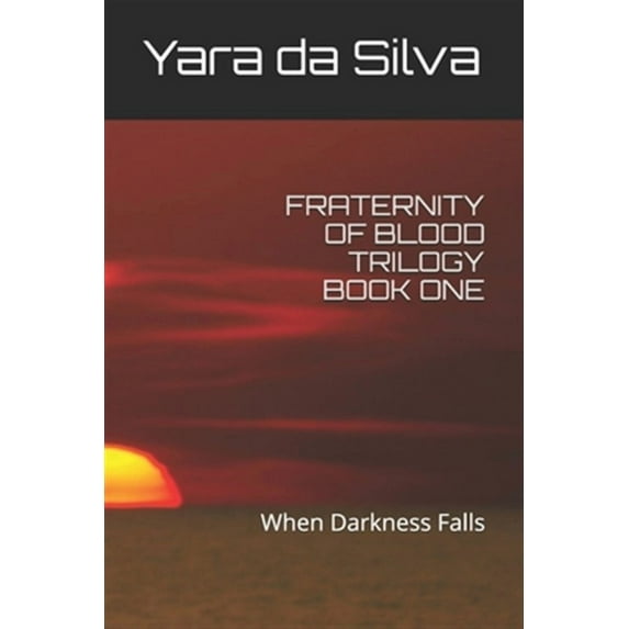 Fraternity of Blood Trilogy : When Darkness Falls #1 (Paperback)