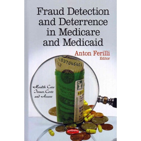 Fraud Detection and Deterrence in Medicare and Medicaid