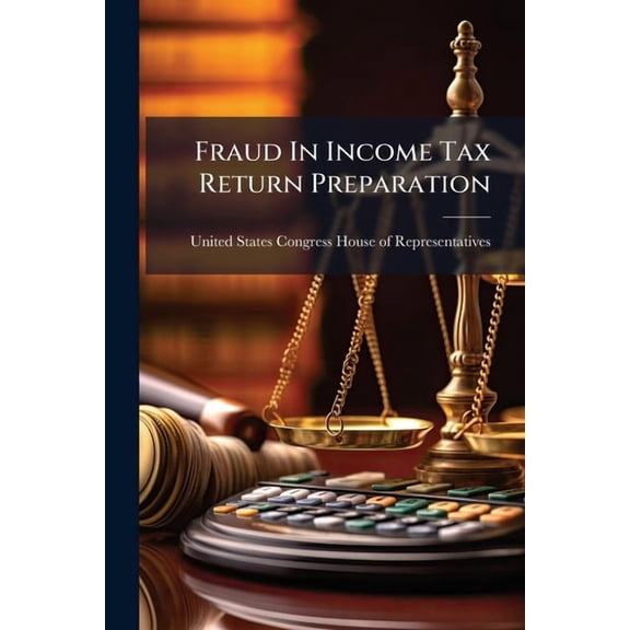 Fraud In Income Tax Return Preparation, (Paperback)