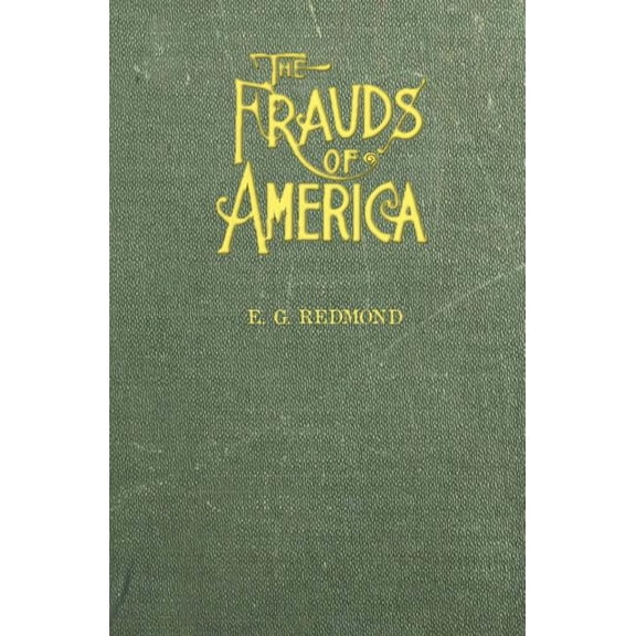 Frauds of America: How they are worked and how to foil them (Paperback)