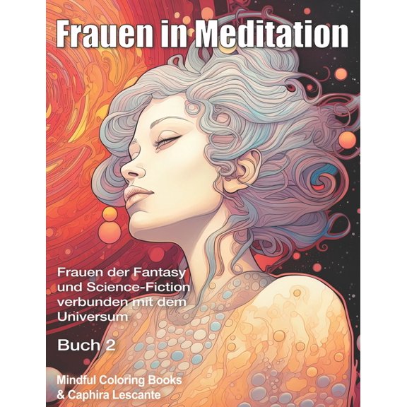 Frauen in Meditation : Frauen der Fantasy und Science-Fiction verbunden mit dem Universum - Buch 2 (Paperback)