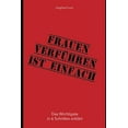 thumbnail image 1 of Frauen verführen ist einfach: Das ultimative Selbsthilfebuch für jeden Mann! (Paperback), 1 of 1