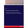 thumbnail image 1 of Frauenbrevier fÃ¼r Haus und Welt: Eine Auswahl der besten Stellen aus namhaften Schriftstellern Ã¼ber Frauenleben und Frau, (Paperback), 1 of 1