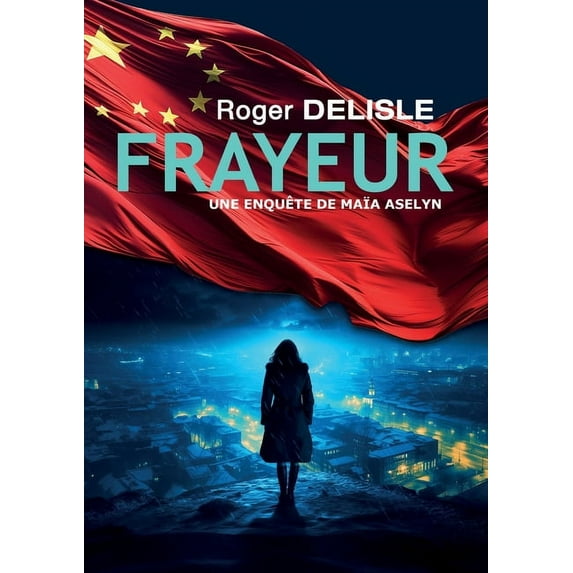 Frayeur: Une enquête de Maïa Aselyn, (Paperback)