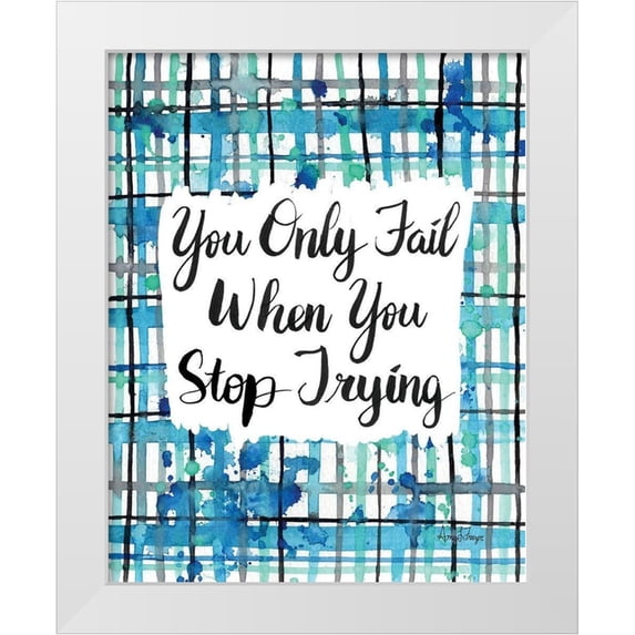 Frazer, Amy 15x18 White Modern Wood Framed Museum Art Print Titled - Never Stop Trying