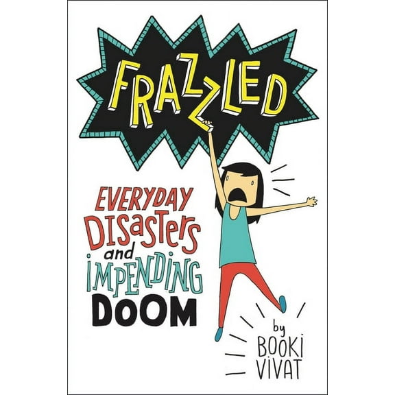 Frazzled: Everyday Disasters and Impending Doom, (Hardcover)