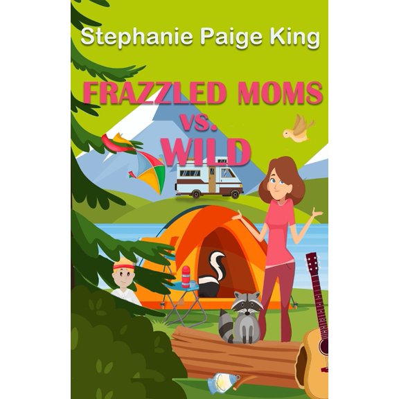 Frazzled Moms vs. Wild, (Paperback)