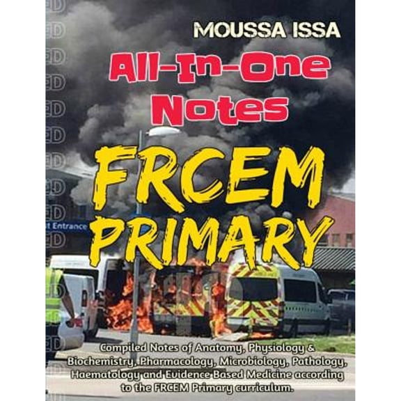 FRCEM PRIMARY: All-In-One Notes (Paperback) by Moussa Issa