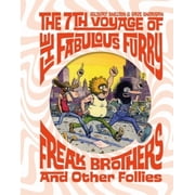 Freak Brothers Follies The 7th Voyage of Fabulous Furry Freak Brothers and Other Follies, Hardcover