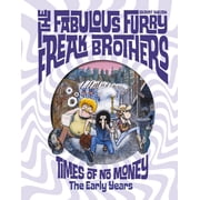 Collectible Freak Brothers Follies The Fabulous Furry Freak Brothers Times of No Money The Early Years, Hardcover