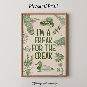 Freak For The Creek Poster Wilderness Nature Poster , Poster Print Only