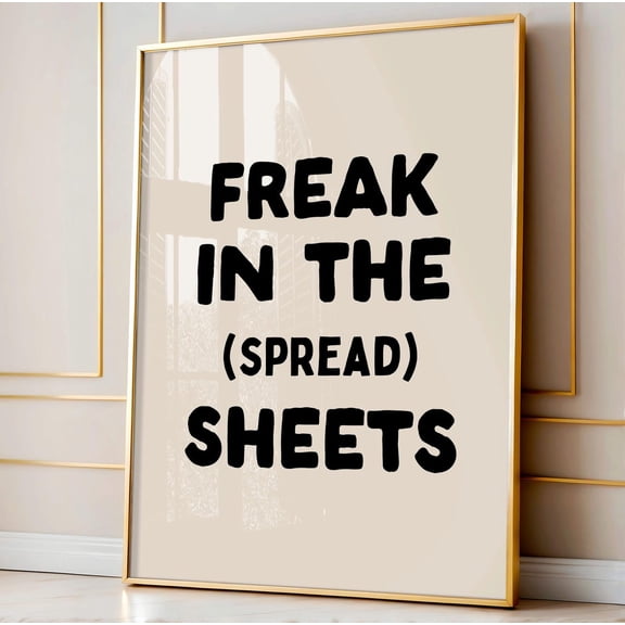 Freak In The Spread Sheets Art Poster, Neutral Black Desk Decor, Excel User , Home Office Wall Art, Coworker, Unframed Poster Size 12x18 F03.1.15l517