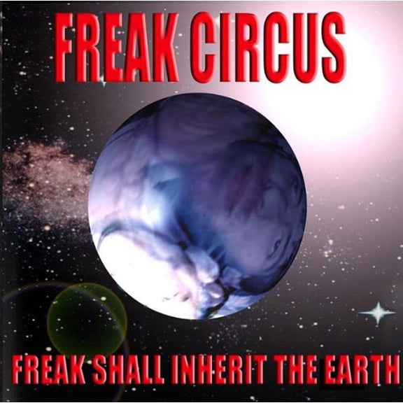 Freak Circus Freak Shall Inherit the Earth (CD) Album