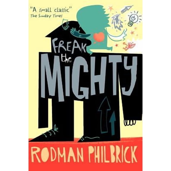 Freak the Mighty. Rodman Philbrick (Paperback)