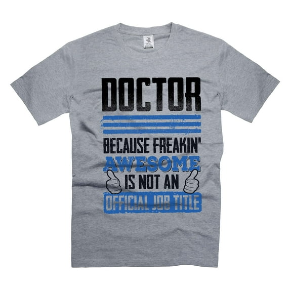 Freakin' Awesome Doctor Shirt Funny Doctor Gifts Humorous Joke Tee Shirt Doctor Birthday Gift Tee (4X-Large Grey)