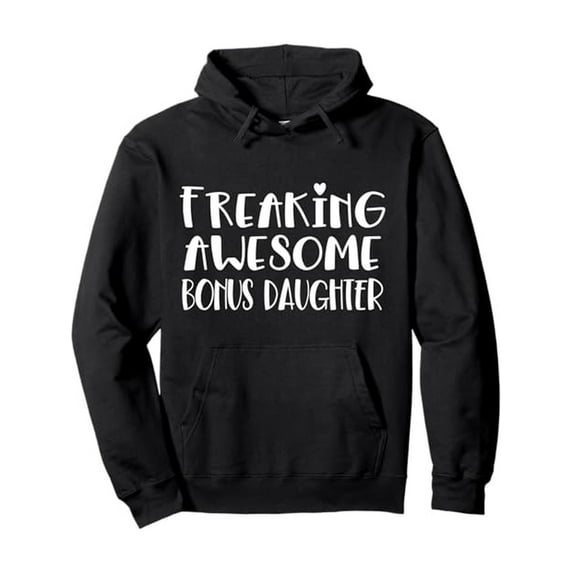 Freaking Awesome Bonus Daughter Hoodie - Funny Family Gift Sweatshirt for Men & Women, Black Pullover Hooded Sweatshirt with White Text, Sizes S-XXL, Casual Fall Wear for Friends & Family, Casual Wea