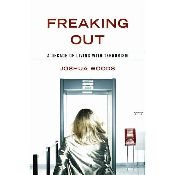 Freaking Out: A Decade of Living with Terrorism, (Hardcover)
