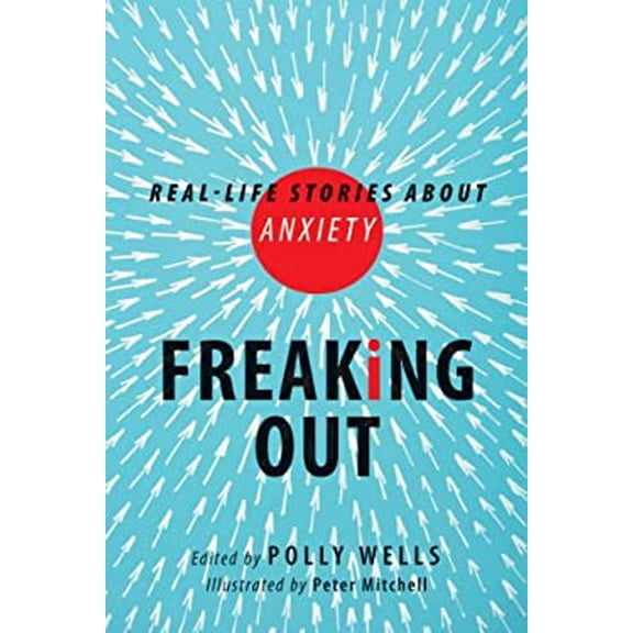 Pre-Owned Freaking Out: Real-life Stories About Anxiety (Hardcover) 1554515459 9781554515455
