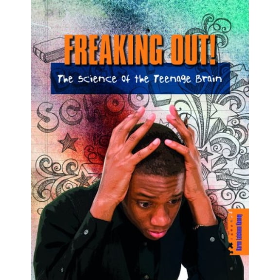 Pre-Owned Freaking Out! : The Science of the Teenage Brain (Library Binding) 9780756544867