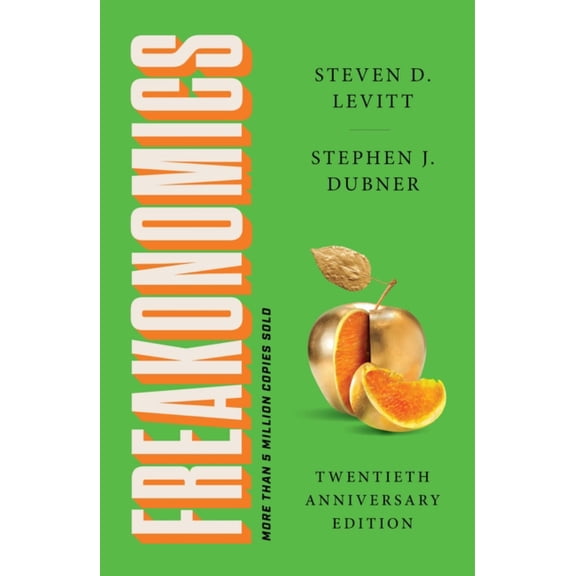 Freakonomics Twentieth Anniversary Edition: A Rogue Economist Explores the Hidden Side of Everything (Paperback)