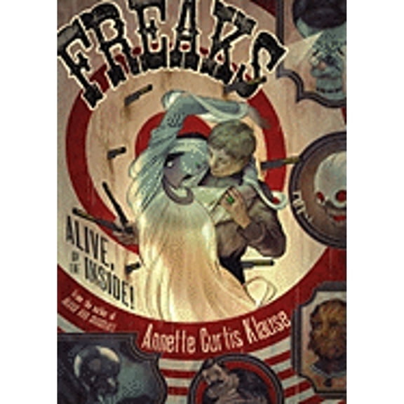 Pre-Owned Freaks: Alive, on the Inside! (Paperback) 0689870388 9780689870385
