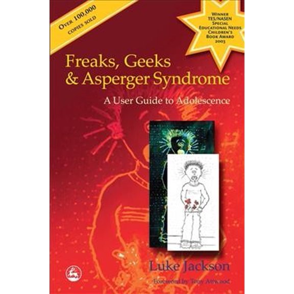 Pre-Owned Freaks, Geeks and Aspergers Syndrome: A User Guide to Adolescence (Paperback) 1843100983 9781843100980