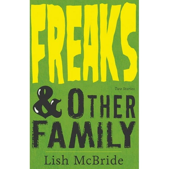Freaks & Other Family: Two Stories (Paperback)