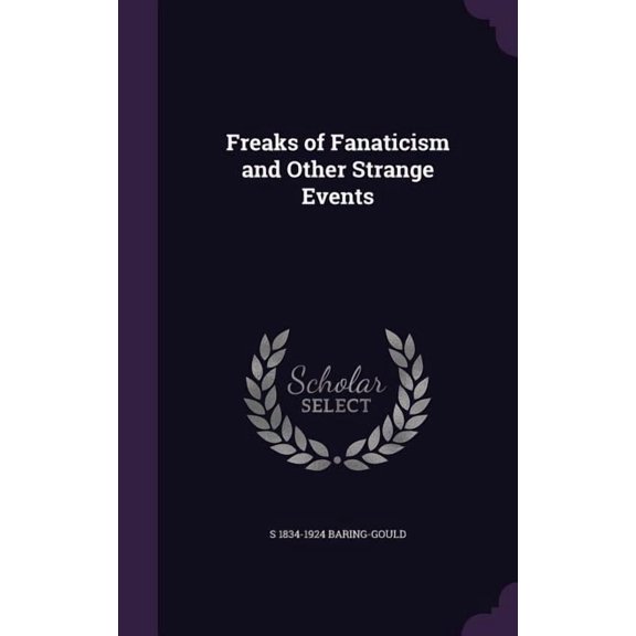 Freaks of Fanaticism and Other Strange Events (Hardcover)