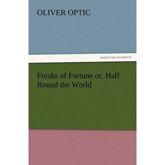 Freaks of Fortune or, Half Round the World (Paperback)