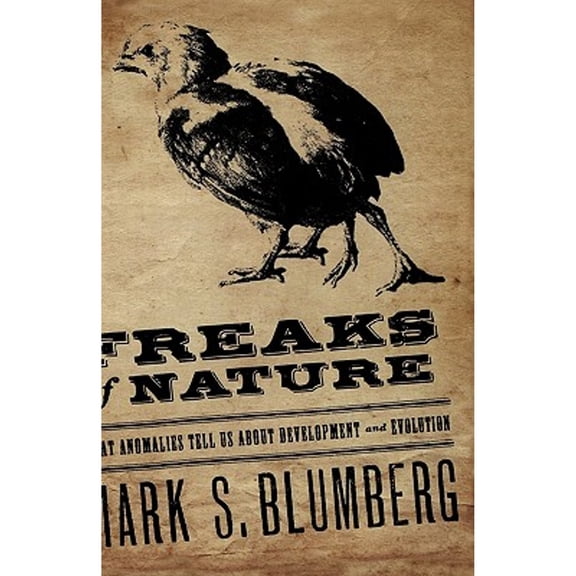 Pre-Owned Freaks of Nature: What Anomalies Tell Us about Development and Evolution (Hardcover) 0195322827 9780195322828