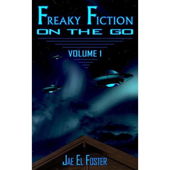 Freaky Fiction on the Go - Volume 1 (Paperback)
