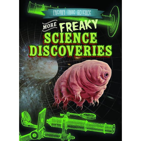 Freaky True Science: More Freaky Science Discoveries (Hardcover)