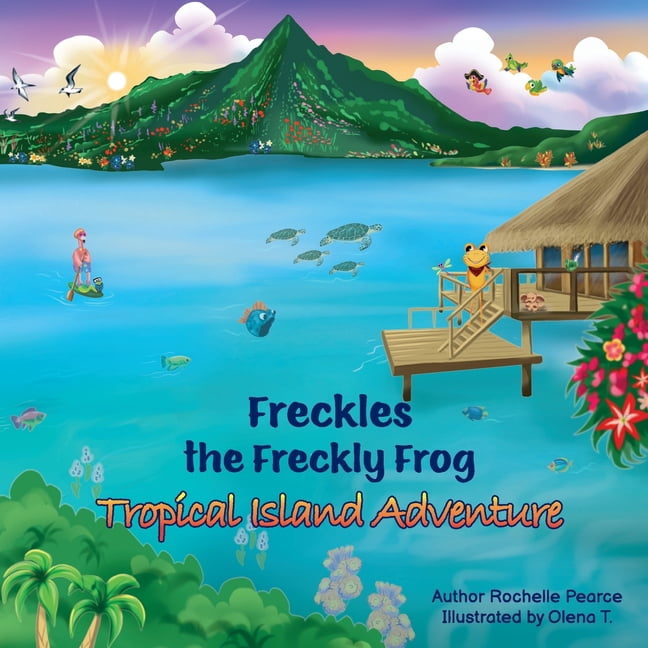 Freckles the Freckly Frog Freckles the Freckly Frog: Tropical Island Adventure, Book 3, (Paperback)