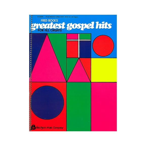 Fred Bock Music Fred Bock's Greatest Gospel Hits (For All Organs) Fred Bock Publications Series