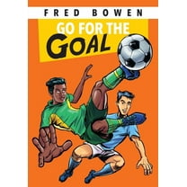 Fred Bowen Sports Story Series: Go for the Goal! (Series #17) (Paperback)