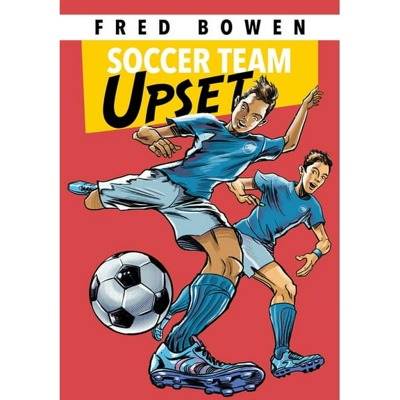 Fred Bowen Sports Story Series: Soccer Team Upset (Series #10) (Paperback)