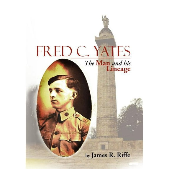 Fred C. Yates: The Man and His Lineage (Hardcover)