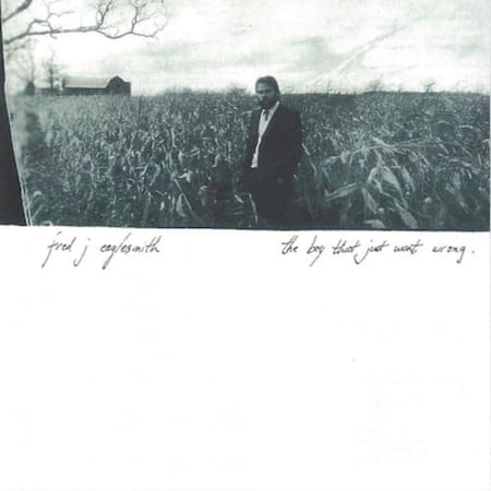 Fred Eaglesmith - Boy That Just Went Wrong - Music & Performance - CD