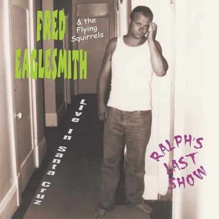 Fred Eaglesmith - Ralph's Last Show: Live In Santa Cruz - Music & Performance - CD