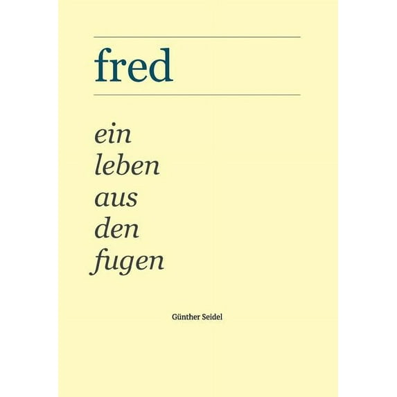 Fred: Ein Leben aus den Fugen, (Paperback)