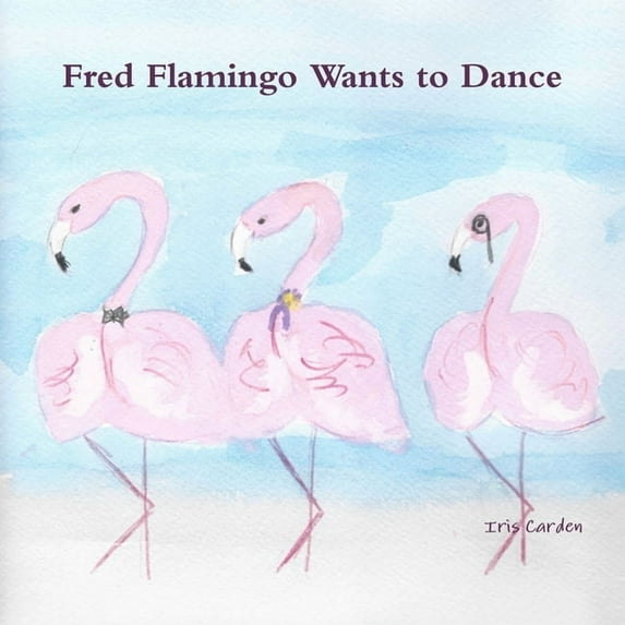 Fred Flamingo Wants to Dance, (Paperback)